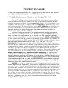 PROPHECY EXPLAINED • it shall come to pass in the last days, that I will pour out of My Spirit upon all flesh, and your sons and your daughters will prophesy... (Acts 2:17), (Joel 2:29) • “Worship God, for the test
