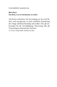 Unverkäufliche Leseprobe aus: Björn Kern Das Beste, was wir tun können, ist nichts Alle Rechte vorbehalten. Die Verwendung von Text und Bil­ dern, auch auszugsweise, ist ohne schriftliche Zustimmung des Verlags urheb