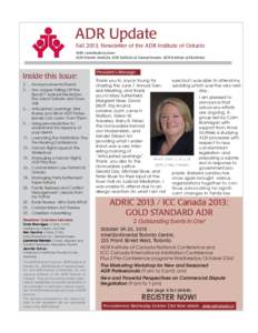 ADR Update Fall 2013, Newsletter of the ADR Institute of Ontario With contributions from: ADR Atlantic Institute, ADR Institute of Saskatchewan, ADR Institute of Manitoba  Inside this issue: