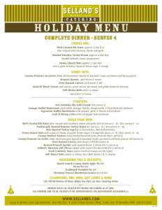 HOLIDAY MENU COMPLETE DINNER SERVES 4 CHOOSE ONE: Herb Crusted Rib Roast (approx. 4 Lbs) $225 slow roasted with rosemary, thyme and garlic Roasted Boneless Turkey Breast (approx. 4 Lbs) $129
