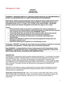 FDA Approved: [removed]PROCRIT® (Epoetin alfa) FOR INJECTION  WARNINGS: INCREASED MORTALITY, SERIOUS CARDIOVASCULAR and THROMBOEMBOLIC