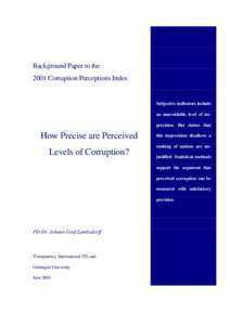 Background Paper to the 2001 Corruption Perceptions Index Subjective indicators include an unavoidable level of imprecision. But claims that