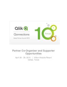 Partner Co-Organizer and Supporter Opportunities April, 2015 | Hilton Anatole Resort Dallas, Texas  Qlik Hackathon Co-Organizer Packager