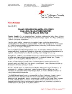 News Release March 5, 2014 GRAND CHALLENGES CANADA WELCOMES BILL & MELINDA GATES FOUNDATION TO SAVING BRAINS INITIATIVE