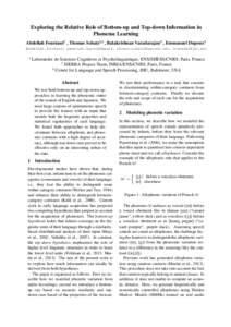 Exploring the Relative Role of Bottom-up and Top-down Information in Phoneme Learning Abdellah Fourtassi1 , Thomas Schatz1,2 , Balakrishnan Varadarajan3 , Emmanuel Dupoux1 {abdellah.fourtasi; emmanuel.dupoux}@gmail, thom