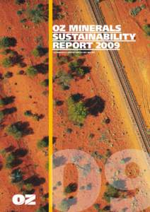 OZ MINERALS SUSTAINABILITY REPORT 2009 OZ MINERALS LIMITED ABN[removed]  Contents