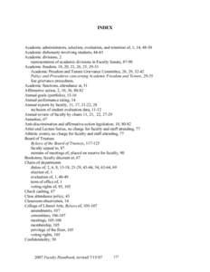 INDEX  Academic administrators, selection, evaluation, and retention of, 1, 14, 48-50 Academic dishonesty involving students, 44-45 Academic divisions, 2 representation of academic divisions in Faculty Senate, 87-90