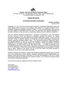 Canada - Nova Scotia Offshore Petroleum Board 6th Floor TD Centre, 1791 Barrington Street, Halifax, Nova Scotia B3J 3K9 Tel[removed]Fax[removed]Safety Directive OFFSHORE HELIDECK STANDARDS