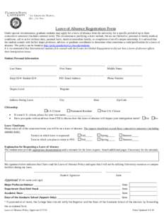 Leave of Absence Registration Form Under special circumstances, graduate students may apply for a leave of absence from the university for a specific period of up to three consecutive semesters (includes summer term). Th