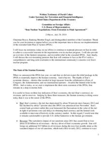 Written Testimony of David Cohen Under Secretary for Terrorism and Financial Intelligence United States Department of the Treasury Committee on Foreign Affairs U.S. House of Representatives “Iran Nuclear Negotiations: 