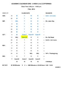 ACADEMIC CALENDAR GRID - 8 WEEK (A & Z) OFFERINGS Class Time 6:00 p.m. - 10:20 p.m. FALL 2014 WEEK OF: AUG.