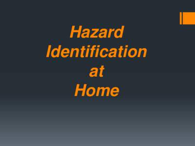 Hazard Identification at Home  Hazard Identification at Home