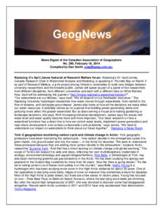 News Digest of the Canadian Association of Geographers No. 290, February 18, 2014 Compiled by Dan Smith <> Nipissing U’s April James featured at Research Matters forum: Nipissing’s Dr. April James, Ca