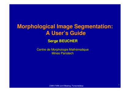 Watershed / Segmentation / Fontainebleau / Image segment / Drainage basin / Centre de Morphologie Mathématique / Image processing / Mathematical morphology / Water