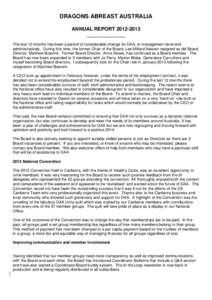 DRAGONS ABREAST AUSTRALIA ANNUAL REPORT______________ The last 12 months has been a period of considerable change for DAA, at management level and administratively. During this time, the former Chair of the Bo