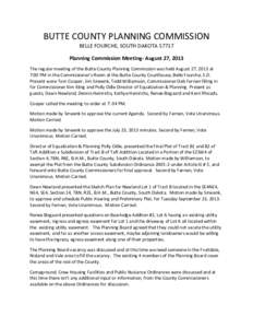 BUTTE COUNTY PLANNING COMMISSION BELLE FOURCHE, SOUTH DAKOTAPlanning Commission Meeting- August 27, 2013 The regular meeting of the Butte County Planning Commission was held August 27, 2013 at 7:00 PM in the Commi