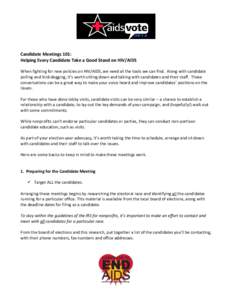 Candidate Meetings 101: Helping Every Candidate Take a Good Stand on HIV/AIDS When fighting for new policies on HIV/AIDS, we need all the tools we can find. Along with candidate polling and bird-dogging, it’s worth sit