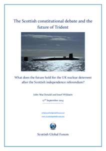 The Scottish constitutional debate and the future of Trident What does the future hold for the UK nuclear deterrent after the Scottish independence referendum?
