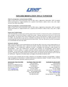 NON-DISCRIMINATION TITLE VI POSTER Título VI y Compromiso a no discrimincaión (FHWA): Según el Título VI de el Acto de Derechos Civiles de 1964 y leyes y reglamentos relacionados, UDOT no quedará libre de participac