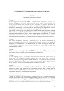 REGOLAMENTO PER LA CONSULTAZIONE DEGLI ARCHIVI Capo I Condizioni di consultabilità dei documenti Articolo 1 La consultazione degli archivi di APICE è subordinata alla compilazione da parte dello studioso dell’apposit