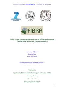 Summer school of FIBRA (www.fibrafp7.net), Catania- Italy, [removed]July[removed]FIBRA - Fibre Crops as sustainable source of biobased material for industrial products in Europe and China  Summer School