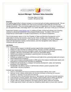 Account Manager / Software Sales Associate Post date: March 18, 2015 Location: Minnetonka, MN Overview Our leading-edge EdTech software company is re-inventing itself and seeing explosive growth. We are looking for addit