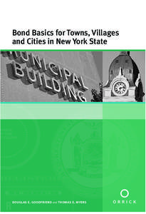 Bond Basics for Towns, Villages and Cities in New York State douglas e. goodfriend and thomas e. myers  Bond Basics for Towns, Villages