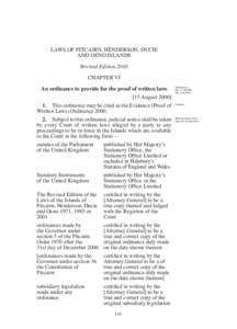 LAWS OF PITCAIRN, HENDERSON, DUCIE AND OENO ISLANDS Revised Edition 2010 CHAPTER VI An ordinance to provide for the proof of written laws [15 August 2000]