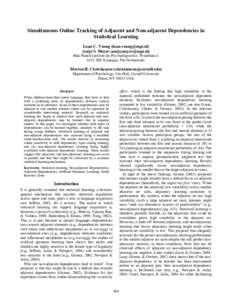 Simultaneous Online Tracking of Adjacent and Non-adjacent Dependencies in Statistical Learning Loan C. Vuong () Antje S. Meyer () Max Planck Institute for Psycholinguistics, Wundtlaan 1