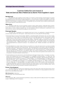 Principal Research Results  Customer Satisfaction and Analysis of Rates and Services Menu Preferences by Electric Power Suppliers in Japan Background In evaluating the retail competition of electric utilities, it is esse