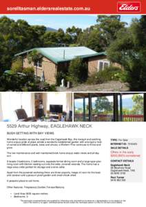 sorelltasman.eldersrealestate.com.au[removed]Arthur Highway, EAGLEHAWK NECK BUSH SETTING WITH BAY VIEWS Wonderful location across the road from the Eaglehawk Bay, this tranquil and soothing home enjoys pride of place amids