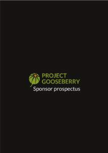 Sponsor prospectus  Sponsor prospectus Our Open Movie production method has proven to be interesting for various companies to get involved with. Thanks to the open nature – both software and content is freely licensed