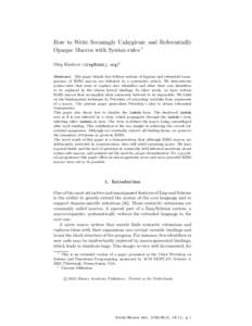 How to Write Seemingly Unhygienic and Referentially Opaque Macros with Syntax-rules ∗ Oleg Kiselyov ()† Abstract. This paper details how folklore notions of hygiene and referential transparency of R5RS 