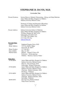 STEPHANIE D. DAVIS, M.D. Curriculum Vitae Present Positions: Section Director, Pediatric Pulmonology, Allergy and Sleep Medicine James Whitcomb Riley Hospital for Children