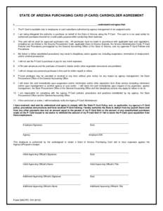 STATE OF ARIZONA PURCHASING CARD (P-CARD) CARDHOLDER AGREEMENT I, _____________________________________________________________________, understand and agree that: 1. The P-Card is available only to employees or card cus