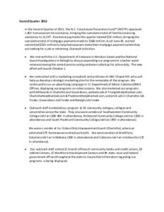 Second Quarter 2013 In the Second Quarter of 2013, the N.C. Foreclosure Prevention Fund™ (NCFPF) approved 1,403 homeowners for assistance, bringing the cumulative total of families receiving assistance to 12,537. Assis