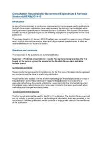 Consultation Responses for Government Expenditure & Revenue Scotland (GERSIntroduction As part of the commitment to continuous improvement to the processes used in publications, Scottish Government statistician