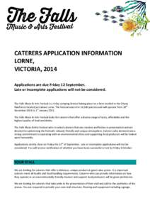 CATERERS APPLICATION INFORMATION LORNE, VICTORIA, 2014 Applications are due Friday 12 September. Late or incomplete applications will not be considered.