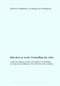 Advisory Committee on Dangerous Pathogens - Infection at work: Controlling the risks - A guide for employers and the self employed on identifying, assessing and controlling the risks of infection in the workplace