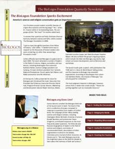 July 27, 2009  The BioLogos Foundation Quarterly Newsletter The BioLogos Foundation Sparks Excitement America’s science-and-religion conversation gets an important new voice Can Christians accept modern scientific theo