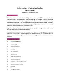 Indian Institute of Technology Roorkee (Fact & Figures) At a glance as on September[removed]Historical Perspective IIT Roorkee has its roots in the Roorkee College which was set up in[removed]It was renamed as the Thomason