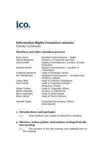 Information Rights Committee minutes Tuesday 15 January Members and other attendees present Anne Jones Daniel Benjamin David Smith