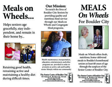 Meals on Wheels... Helps seniors age gracefully, stay independent, and remain in their home by...