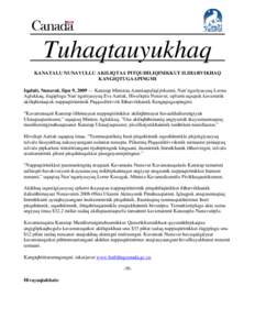 Tuhaqtauyukhaq KANATALU NUNAVULLU AKILIQTAA PITQUHILIQINIKKUT ILIHARVIKHAQ KANGIQTUGAAPINGMI Iqaluit, Nunavut, Iipu 9, 2009 — Kanatap Ministaa Aanniaqtuliqiyitkunni, Nan’ngariyauyuq Leona Aglukkaq, ilagiplugu Nan’n