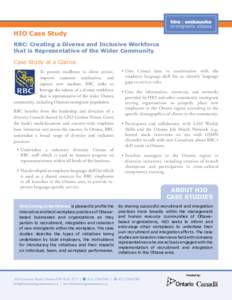 HIO Case Study RBC: Creating a Diverse and Inclusive Workforce that is Representative of the Wider Community Case Study at a Glance To provide excellence in client service, improve customer satisfaction, and