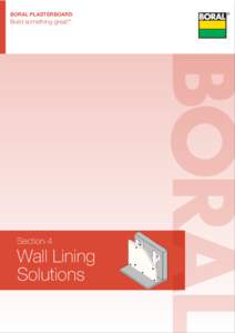 BORAL PLASTERBOARD  Build something great™ Section 4