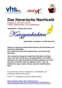 Das literarische Nachtcafé Freitag, 20. Juni 2014, 20 Uhr, FridaK, Pölkenstraße 1-2 in Quedlinburg 