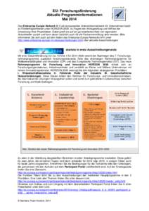 EU- Forschungsförderung Aktuelle Programminformationen Mai 2014 Das Enterprise Europe Network M-V als europaweites Unterstützernetzwerk für Unternehmen berät zu Fördermöglichkeiten unter HORIZON 2020, zu Fragen der