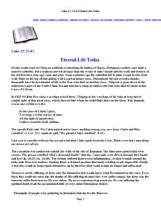 Luke 23: 32-43 Eternal Life Today  HOME | BIBLE STUDIES & SERMONS | ABIDING IN CHRIST | SEARCH | DEVOTIONS | PERSONAL GROWTH | LINKS | LATEST ADDITION