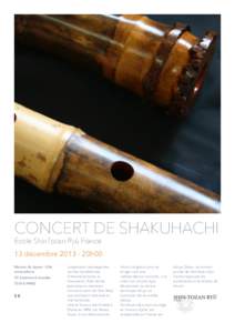 CONCERT DE SHAKUHACHI École ShinTozan-Ryū France 13 décembre20h00 Maison du Japon - Cité universitaire